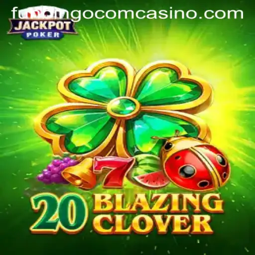 Dive into the Exciting World of 20BlazingClover at Funbingo Com Casino