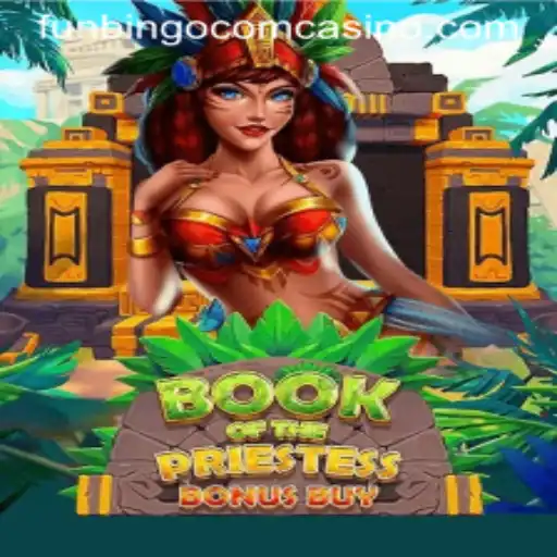 Discover the Mystical World of BookOfThePriestess: An Exciting Journey in Funbingo Com Casino