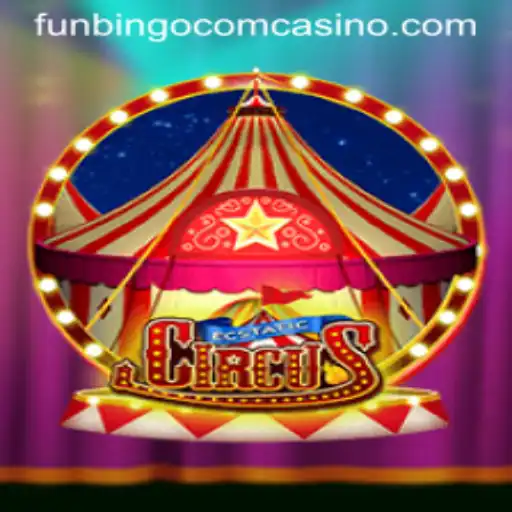 Discover the Thrills of EcstaticCircus at FunBingo Com Casino