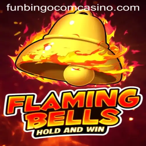 Flaming Bells: A Thrilling Game Experience at FunBingo Com Casino
