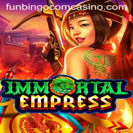 Exploring the Exciting World of ImmortalEmpress at FunBingo Com Casino