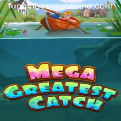 Exploring MegaGreatestCatch: A Thrilling Game at FunBingo Com Casino