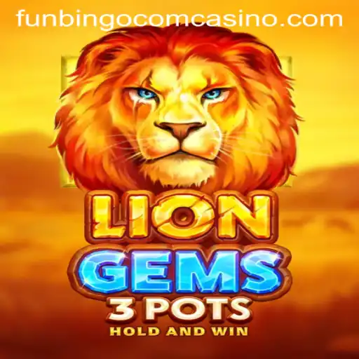Discover the Thrilling World of LionGems3pots at funbingo com casino