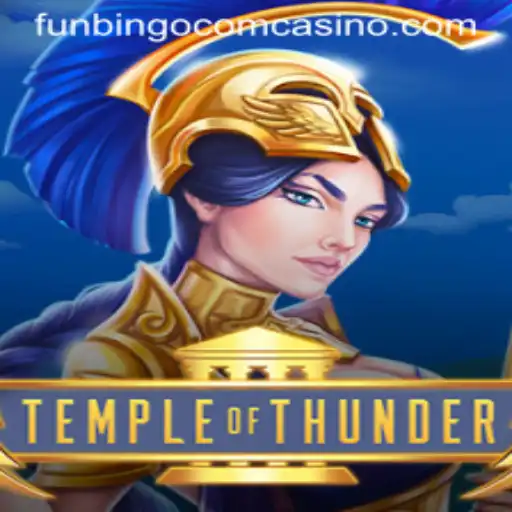 Exploring the Exciting World of Temple of Thunder at Funbingo Com Casino